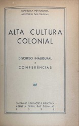 ALTA CULTURA COLONIAL. Discurso inaugural e conferências.